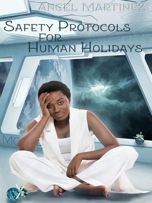 Title details for Safety Protocols for Human Holidays by angel martinez - Available